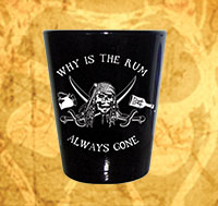 Why is the Rum Always Gone Shot Glass